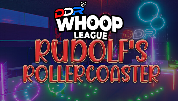 Rudolfs Rollercoaster – DDR Whoop League 2024